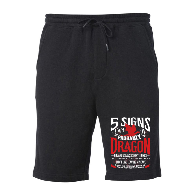 5 Signs Im Probably A Dragon 1 Fleece Short by whoretacarpal | Artistshot