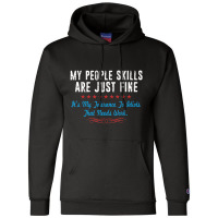 My People Skills Are Fine It's My Idiots Sarcasm N Champion Hoodie | Artistshot