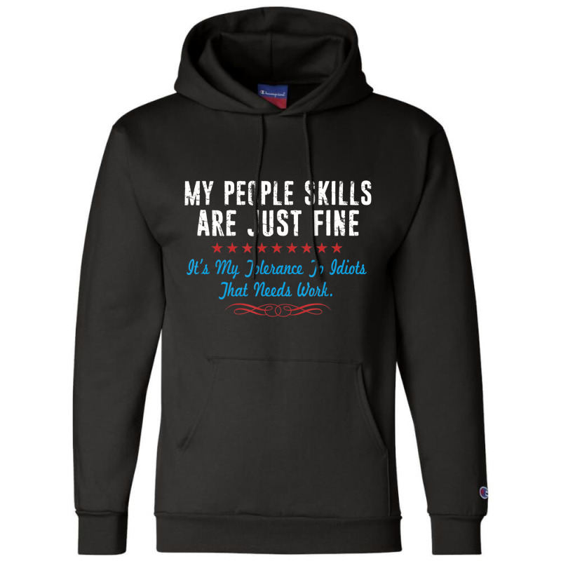 My People Skills Are Fine It's My Idiots Sarcasm N Champion Hoodie | Artistshot