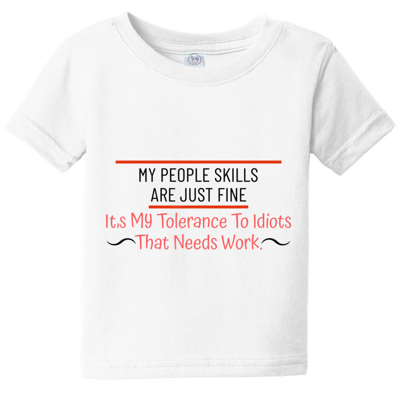 My People Skills Are Just Fine   Funny Sarcastic T Baby Tee | Artistshot