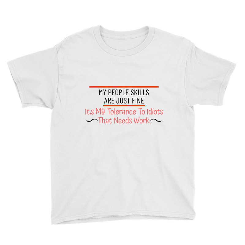 My People Skills Are Just Fine   Funny Sarcastic T Youth Tee | Artistshot