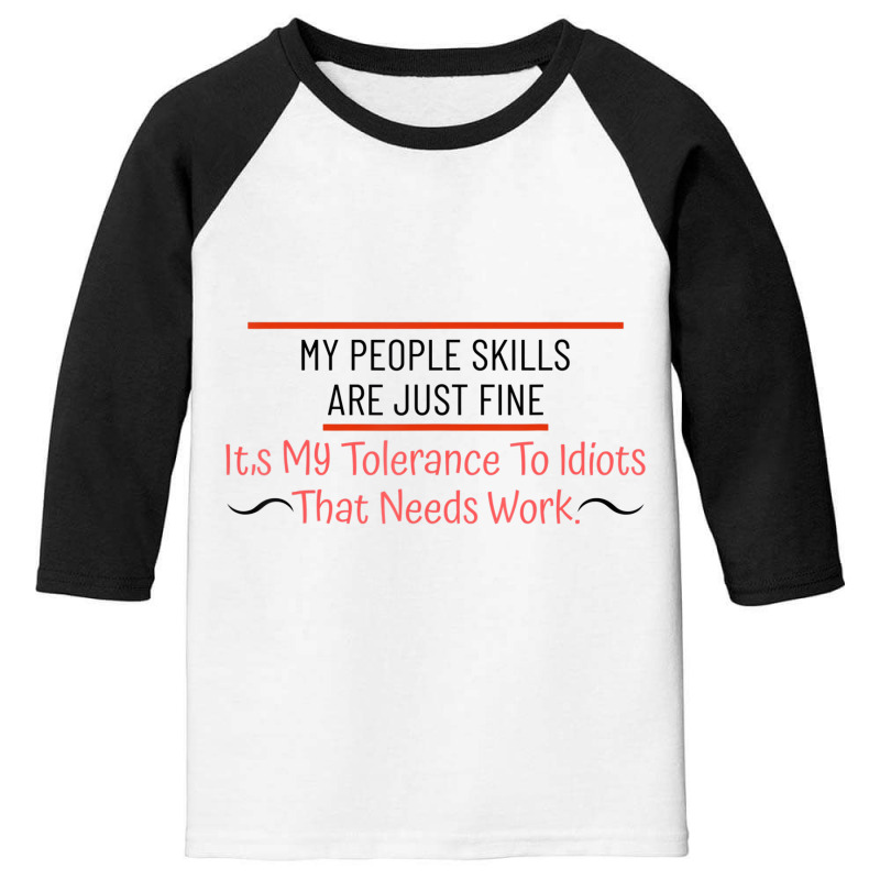 My People Skills Are Just Fine   Funny Sarcastic T Youth 3/4 Sleeve | Artistshot