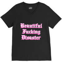 Woman Beautiful Fucking Disaster  T Shirt V-neck Tee | Artistshot