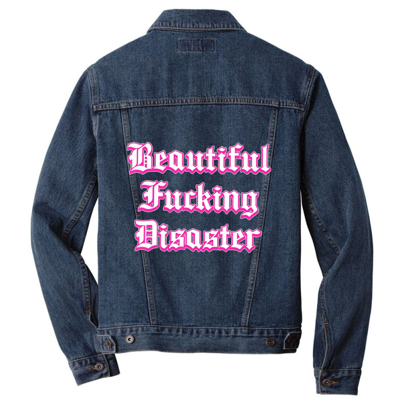 Woman Beautiful Fucking Disaster  T Shirt Men Denim Jacket by yucalsye | Artistshot