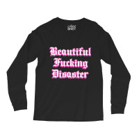 Woman Beautiful Fucking Disaster  T Shirt Long Sleeve Shirts | Artistshot