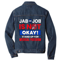 Jab Or Job Is Not Ok Standup For Medical Freedom T Men Denim Jacket | Artistshot