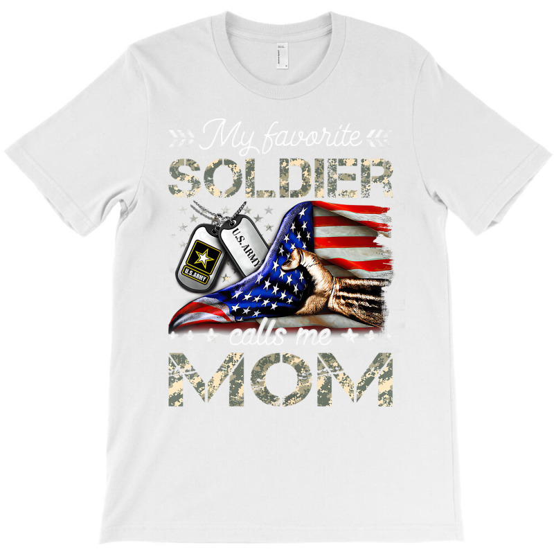 My Favorite Soldier Calls Me Mom Army Mom T Shirt T-shirt | Artistshot