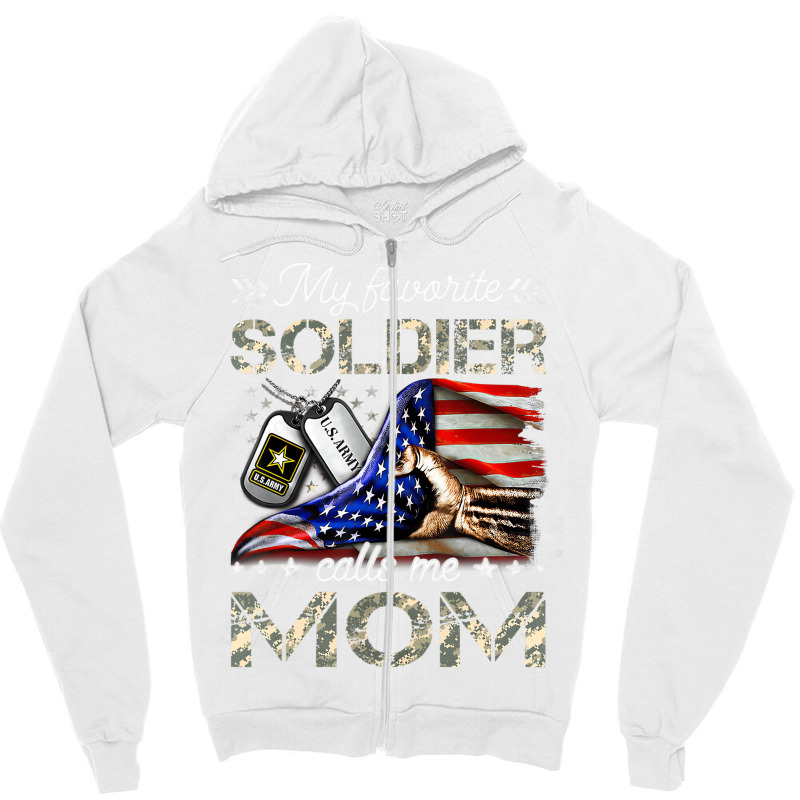 My Favorite Soldier Calls Me Mom Army Mom T Shirt Zipper Hoodie | Artistshot