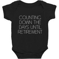 Retiring Soon Almost Retired Funny Finishing Work Baby Bodysuit | Artistshot