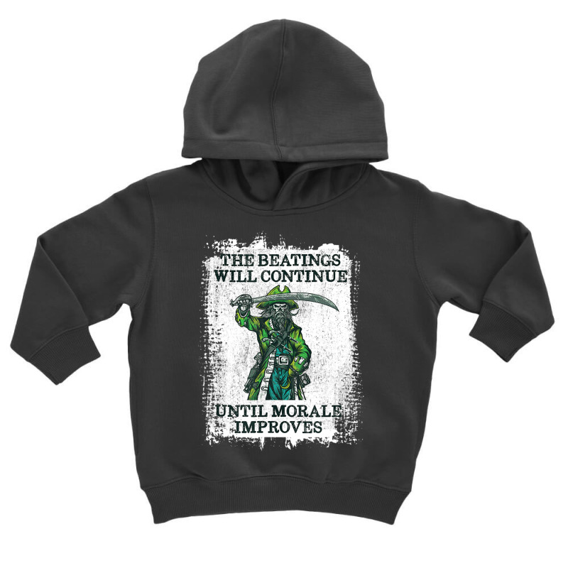 The Beatings Will Continue Until Morale Improves T Toddler Hoodie by gabuya | Artistshot