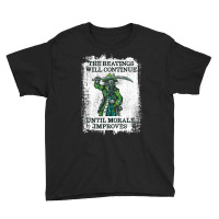 The Beatings Will Continue Until Morale Improves T Youth Tee | Artistshot