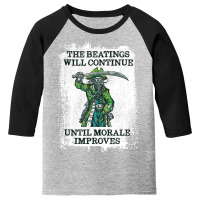 The Beatings Will Continue Until Morale Improves T Youth 3/4 Sleeve | Artistshot