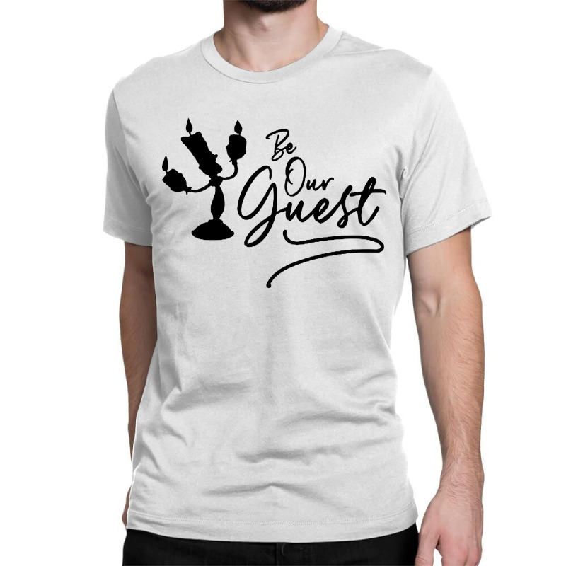 Be Our Guest Classic T-shirt | Artistshot