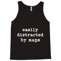 Easily Distracted By Maps Men Women Maps Lover T S Tank Top | Artistshot