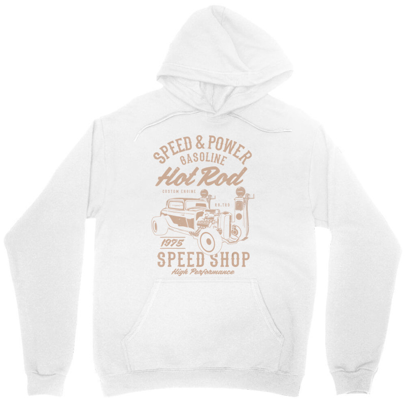 Speed & Power Gasoline Hot Rod Speed Shop T Shirt Unisex Hoodie | Artistshot