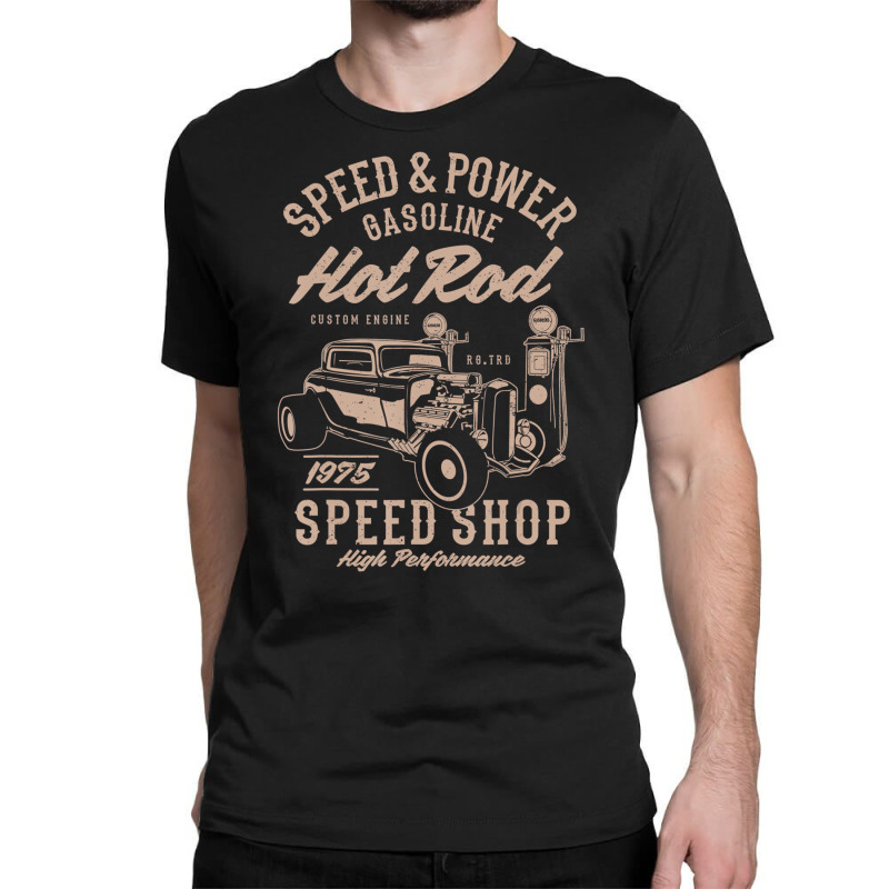 Speed & Power Gasoline Hot Rod Speed Shop T Shirt Classic T-shirt | Artistshot