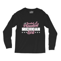 Michigan Girl Proud Great Lake Patriotic Mi State  Long Sleeve Shirts | Artistshot