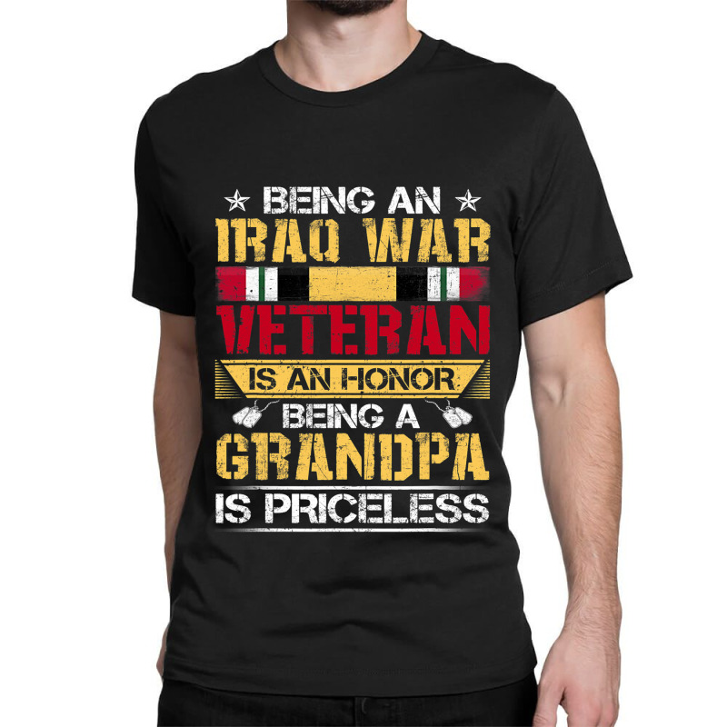 Being An Iraq War Veteran Is An Honor Grandpa Is P Classic T-shirt | Artistshot