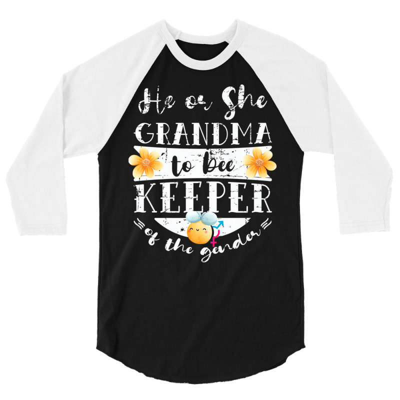 He Or She Grandma To Bee Keeper Of The Gender Reve 3/4 Sleeve Shirt | Artistshot