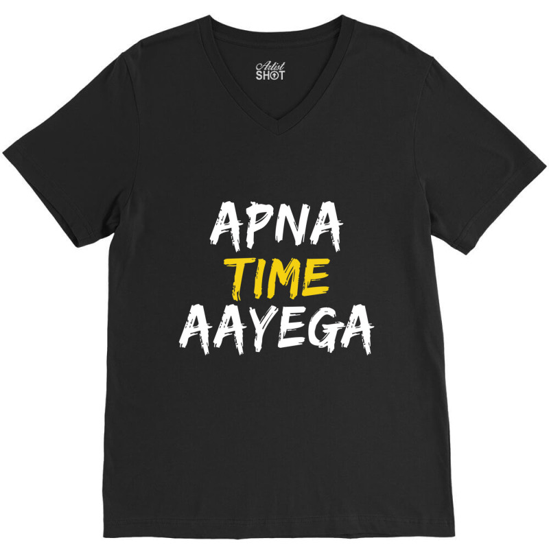 Apna Time Aayega T Shirt V-neck Tee | Artistshot