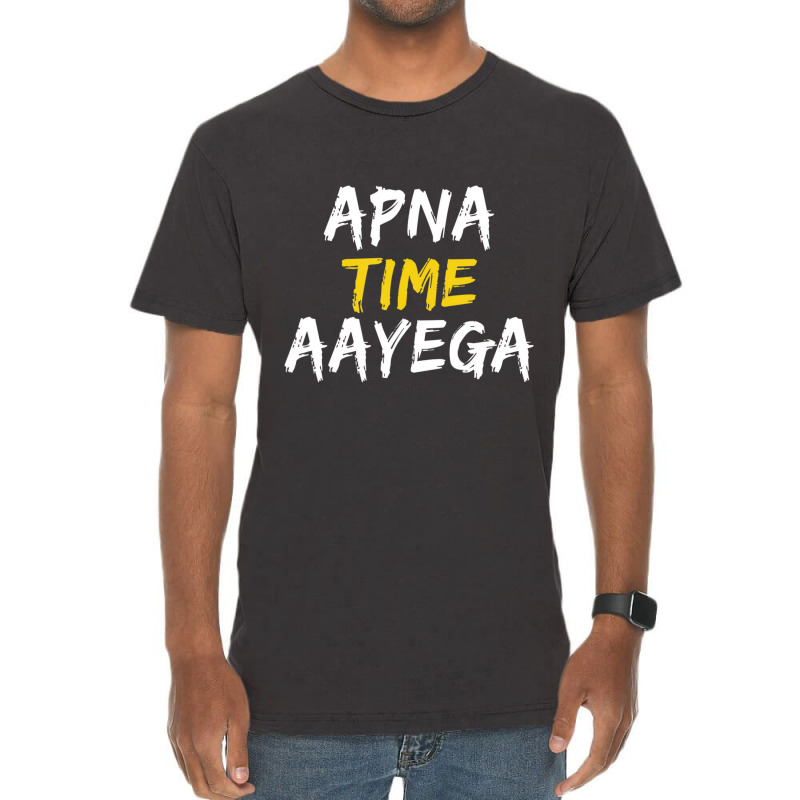 Apna Time Aayega T Shirt Vintage T-shirt | Artistshot