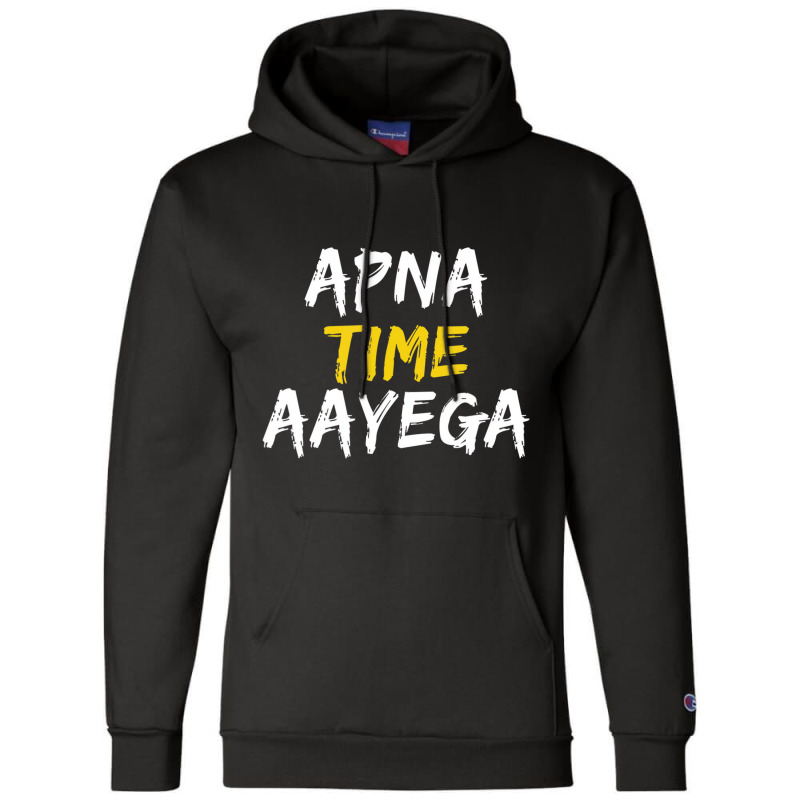 Apna Time Aayega T Shirt Champion Hoodie | Artistshot