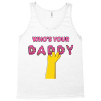 Who's Your Daddy Tank Top | Artistshot