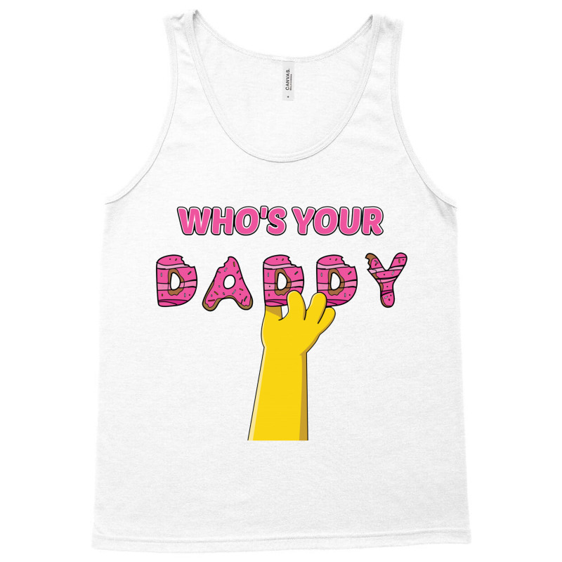 Who's Your Daddy Tank Top | Artistshot