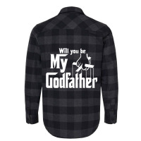 Will You Be My Godfather Flannel Shirt | Artistshot