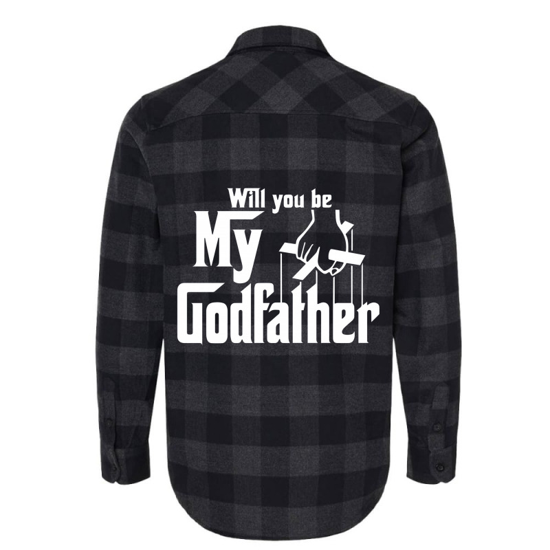 Will You Be My Godfather Flannel Shirt | Artistshot