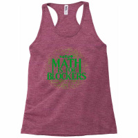 Math Is For Blockers   Forest Edition 29 Racerback Tank | Artistshot