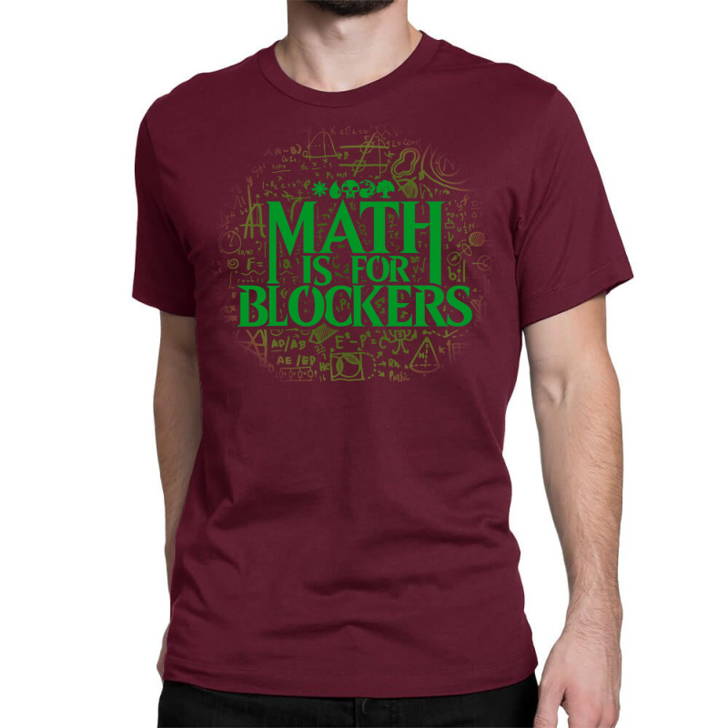 Math Is For Blockers   Forest Edition 29 Classic T-shirt by hubricdelpr | Artistshot