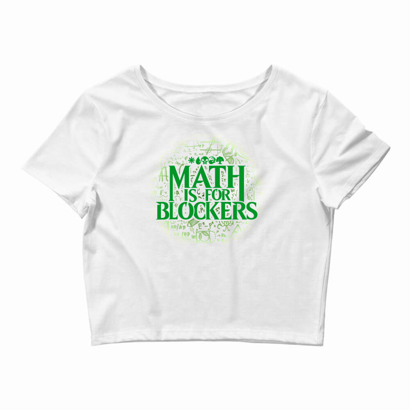 Math Is For Blockers   Forest Edition 29 Crop Top by hubricdelpr | Artistshot