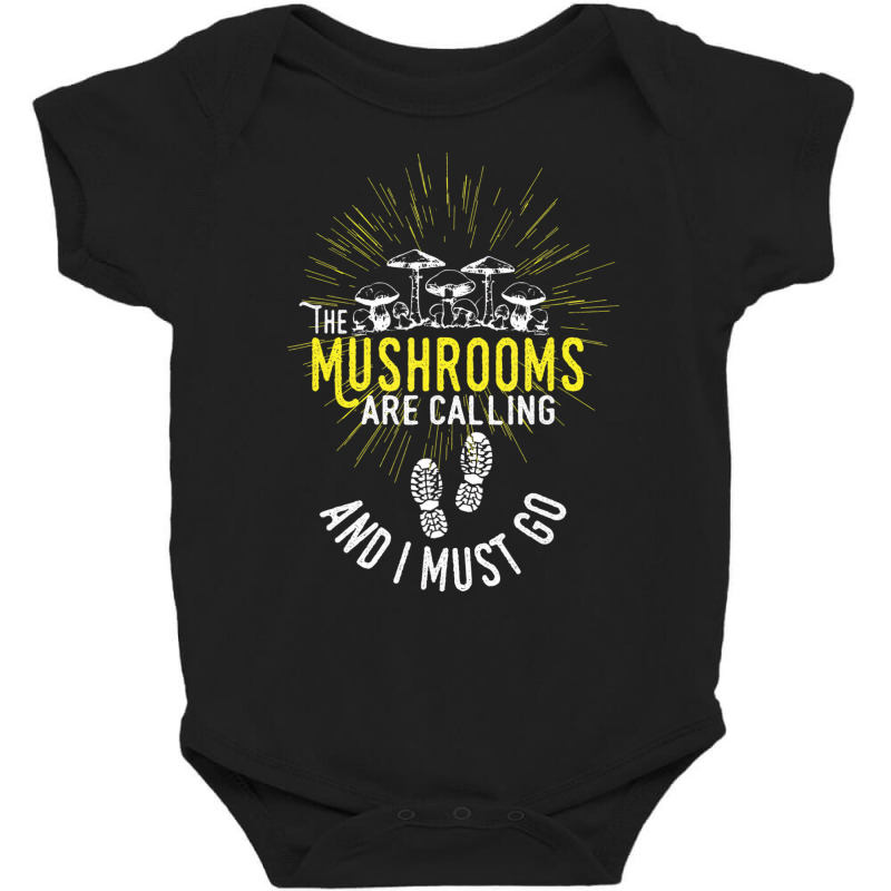 The Mushrooms Are Calling Mushroom Hunter I Fun T Baby Bodysuit by africaka | Artistshot