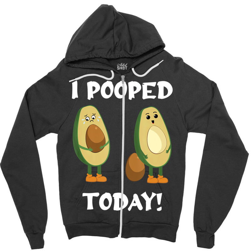 Proud Pooper Funny Poop Fart I Pooped Today T Shir Zipper Hoodie | Artistshot