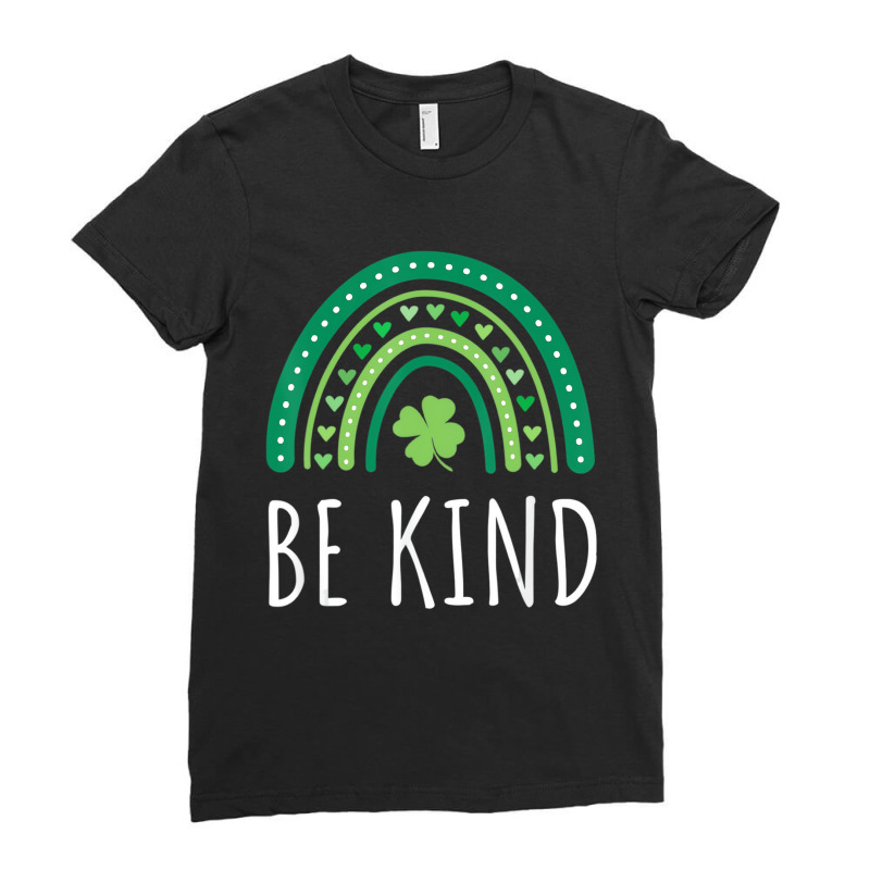 Cute Rainbow Be Kind St Patricks Day Happy Lucky H Ladies Fitted T-Shirt by hausch | Artistshot