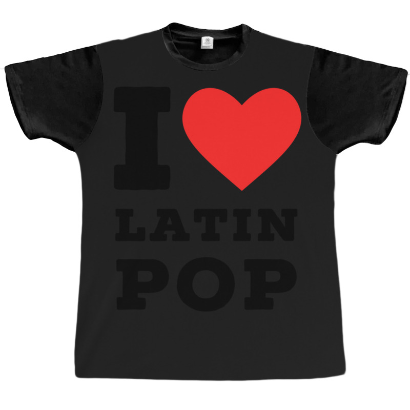 I Love Latin Pop 1 Graphic T-shirt by BELKISTAMAYO | Artistshot