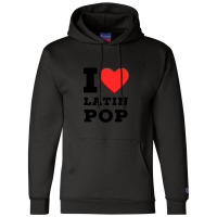 I Love Latin Pop 1 Champion Hoodie | Artistshot