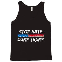 Stop Hate Dump Trump   Donald Trump   T Shirt Tank Top | Artistshot