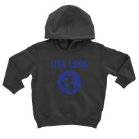 Tobias Funke Use Less (useless) - Arrested Develop Toddler Hoodie | Artistshot