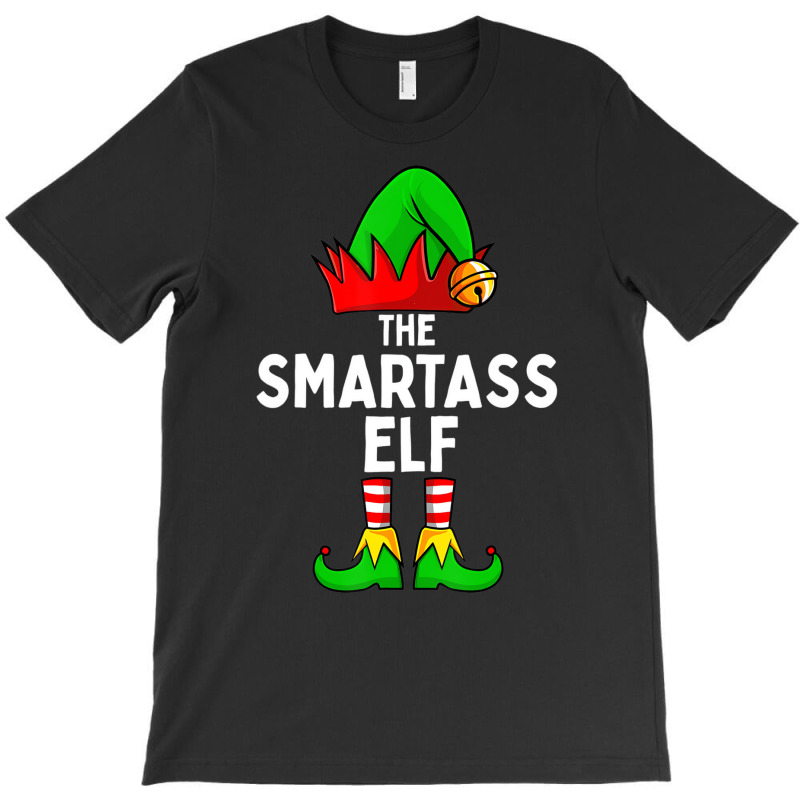 The Smartass Elf Funny Christmas Matching Family T T-shirt | Artistshot