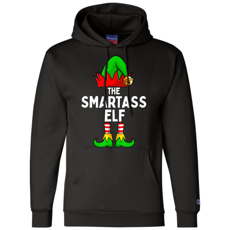 The Smartass Elf Funny Christmas Matching Family T Champion Hoodie | Artistshot