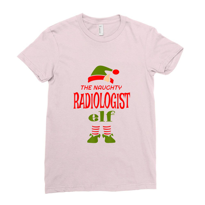 Radiologist Elf Naughty Christmas Novelty Sarcasti Ladies Fitted T-Shirt by godongteles | Artistshot