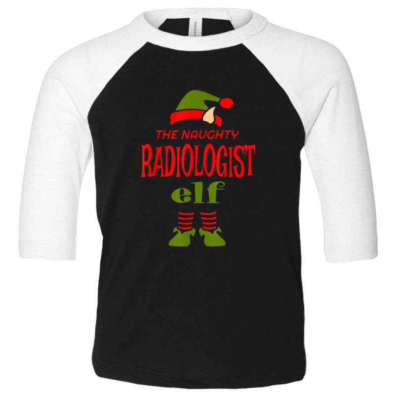 Radiologist Elf Naughty Christmas Novelty Sarcasti Toddler 3/4 Sleeve Tee by godongteles | Artistshot