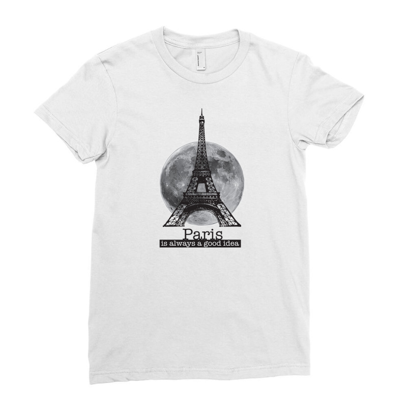 Paris Is Always A Good Idea Ladies Fitted T-Shirt by region22 | Artistshot