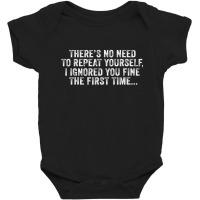 There's No Need To Repeat Yourself Sarcastic Adult Baby Bodysuit | Artistshot