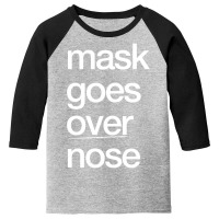 Mask Goes Over Nose Psa Quarantine Social Distance Youth 3/4 Sleeve | Artistshot