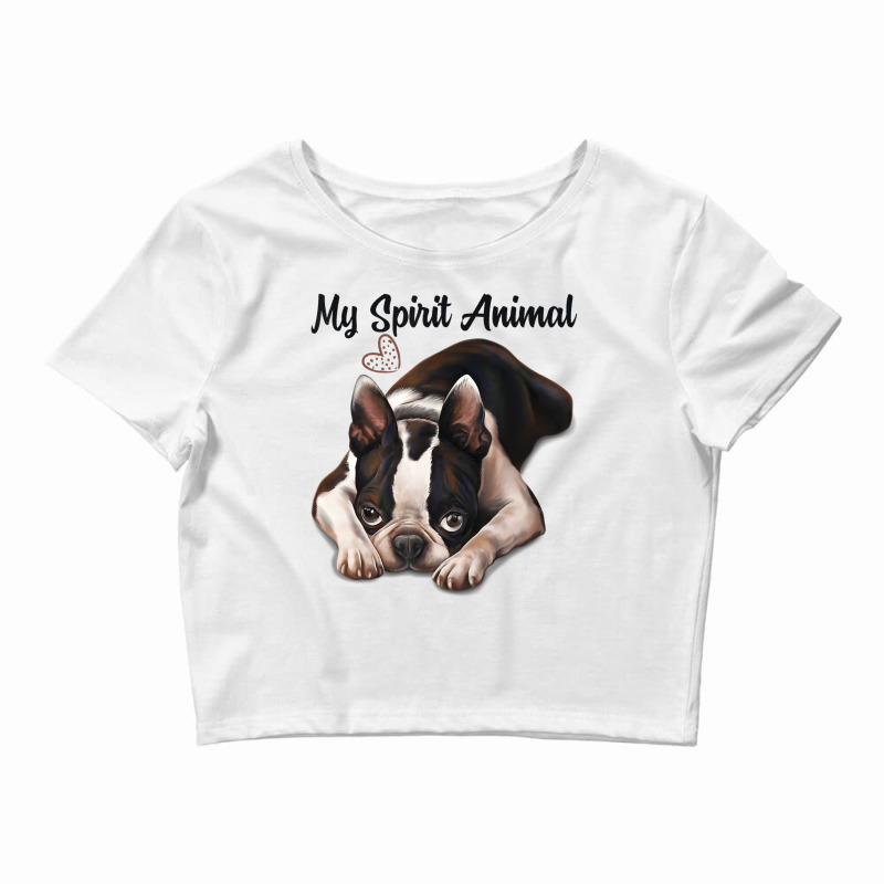 Boston Terrier Gift, Spirit Animal, Boston Terrier Crop Top by imelde | Artistshot