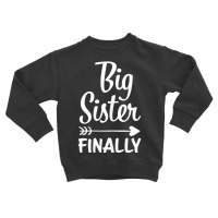 Big Sister Finally Kids Big Sister T Shirt Toddler Sweatshirt | Artistshot