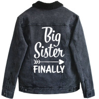 Big Sister Finally Kids Big Sister T Shirt Unisex Sherpa-lined Denim Jacket | Artistshot